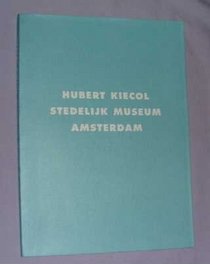 Hubert Kiecol: Stedelijk Museum, Amsterdam (Art Catalogue) (English, Dutch and German Edition)