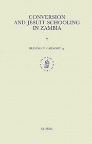 Conversion and Jesuit Schooling in Zambia (Studies in Christian Mission)