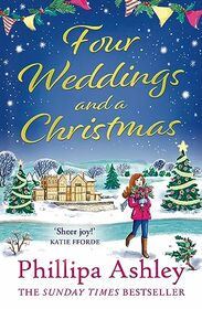 Four Weddings and a Christmas: Curl up with the cosiest Sunday Times bestseller of 2023, perfect for fans of Katie Fforde, Cathy Bramley and Trisha Ashley