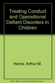 Treating Conduct and Oppositional Defiant Disorders in Children (Psychology practitioner guidebooks)