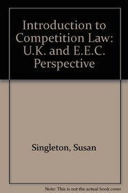 Introduction to Competition Law: U.K. and E.E.C. Perspective