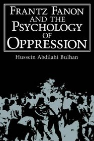 Frantz Fanon and the Psychology of Oppression (Path in Psychology)