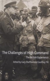 The Challenges of High Command: The British Experience