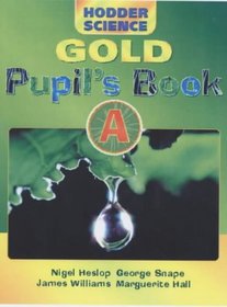 Hodder Science Gold Pupil's Book a