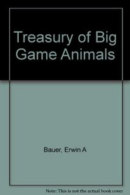 Treasury of Big Game Animals