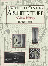Twentieth Century Architecture: A Visual History