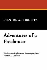 Adventures of a Freelancer (Bioviews Series)