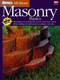 Ortho's All About Masonry Basics (Ortho's All About Home Improvement)