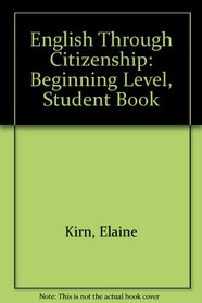 English Through Citizenship: Beginning Level, Student Book