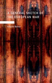 A General Sketch of the European War: The First Phase