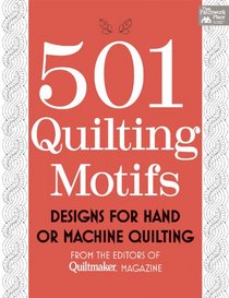 501 Quilting Motifs: Designs for Hand or Machine Quilting