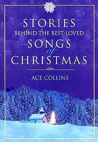 Stories Behind the Best-Loved Songs of Christmas