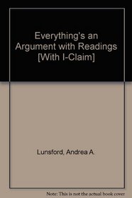 Everything's an Argument with Readings 5e & i-claim