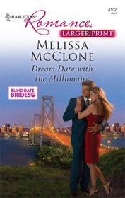 Dream Date with the Millionaire (Blind-Date Brides) (Harlequin Romance, No 4102) (Larger Print)