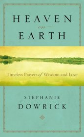 Heaven on Earth: Timeless Prayers of Wisdom and Love