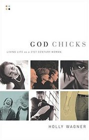 God Chicks : Living Life as a 21st Century Woman