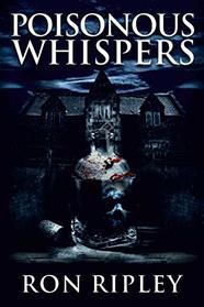 Poisonous Whispers: Supernatural Horror with Scary Ghosts & Haunted Houses (Haunted Village Series)