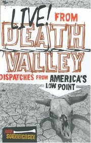 Live! From Death Valley: Dispatches from America's Low Point