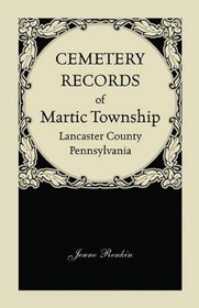 Cemetery Records of Martic Township, Lancaster County, Pennsylvania