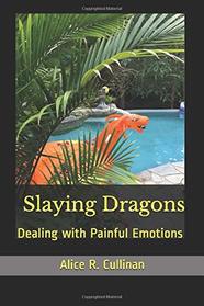 Slaying Dragons: Dealing With Painful Emotions