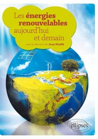 Les énergies renouvelables aujourd'hui et demain (French Edition)