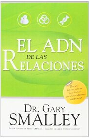 El ADN de las relaciones: Descubre la forma en la que fuiste diseado para obtener relaciones satisfactorias (Spanish Edition)