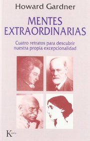 Mentes Extraordinarias: Cuatro Retratos Para Descubrir Nuestra Propia Excepcionalidad (Spanish Edition)