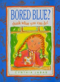 Bored Blue?: Think What You Can Do! (Joy Street books)