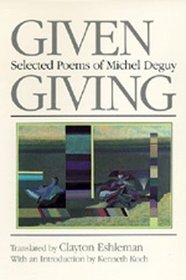 Given Giving: Selected Poems of Michel Deguy