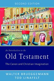 An Introduction to the Old Testament, Second Edition: The Canon and Christian Imagination (Canon & Christian Imagination)