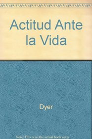 Actitud ante La Vida : Life is An Attitude