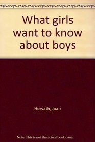 What girls want to know about boys
