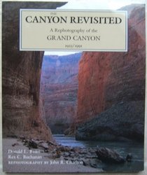 The Canyon Revisited: A Rephotography of the Grand Canyon, 1923/1991