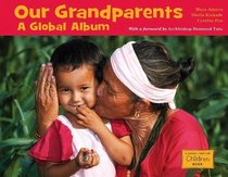 Our Grandparents: A Global Album (A Global Fund for Children Book)