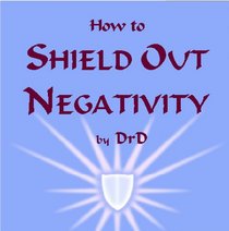 How to Shield Out Negativity