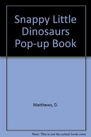 Snappy Little Dinosaurs Pop-up Book