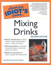 Complete Idiot's Guide to Mixing Drinks, 2E (The Complete Idiot's Guide)