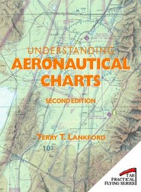 Understanding Aeronautical Charts (Practical Flying Series)