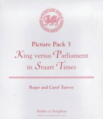 Focus on Welsh History: King Versus Parliament in Stuart Times Picture Pack 3