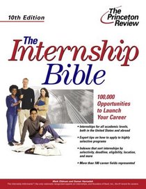 The Internship Bible, 10th Edition (Internship Bible)