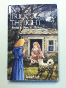 A Trick of the Light: Stories to be Read at Dusk