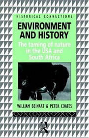 Environment and History: The Taming of Nature in the USA and South Africa (Historical Connections)