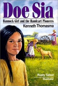 Doe Sia: Bannock Girl and the Handcart Pioneers (Amazing Indian Children (Paperback))