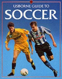Usborne Guide to Soccer (Usborne Guide to Soccer)