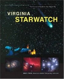 Virginia StarWatch: The Essential Guide to Our Night Sky
