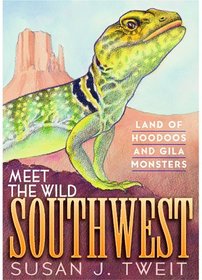 Meet the Wild Southwest: Land of Hoodoos and Gila Monsters