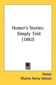 Homer's Stories: Simply Told (1882)