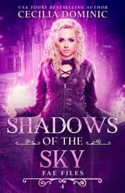 Shadows of the Sky: An Urban Fantasy Mystery (The Fae Files)