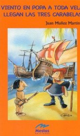 Viento en popa a toda vela, llegan las 3 carabelas / Wind in their Sails, the Three Ships Arrive (Spanish Edition)