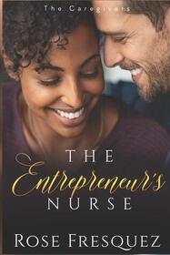 The Entrepreneur's Nurse: An International Christian Romance (BWWM) (The Caregivers)